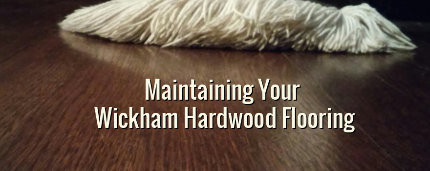 maintaining your new Wickham floors