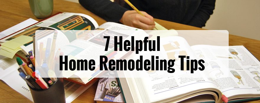 Seven Helpful Remodeling Tips